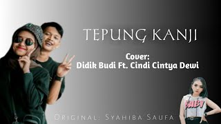 #3 Tepung Kanji - Syahiba Saufa (Song Cover by Didik Budi \u0026 Cindi Cintya Dewi) || Story Whatsapp