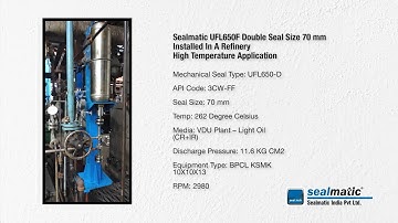 Sealmatic UFL650F Double Size 70mm In A Refinery High Temperature Application : Mechanical Seal