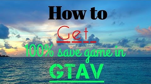 How to get 100% save game in GTA V for Xbox 360 | Blue Mech