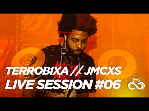 TERROBIXA // JMCXS LIVE SESSION #06