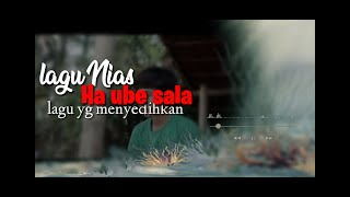 Lagu NIAS Ha ube sala menyediakan