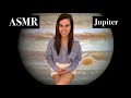 Asmr explore jupiter  learn  relax  the most massive planet in the milky way soft spoken