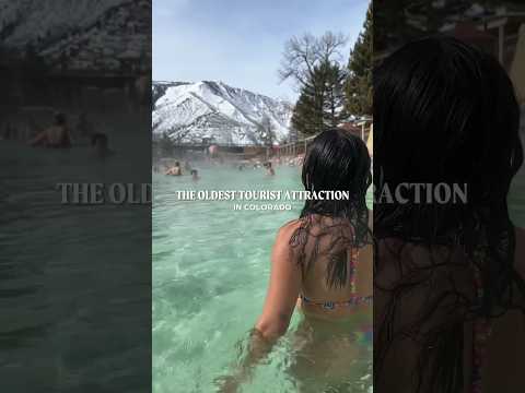 The oldest tourist attributes Colorado: Glenwood Hot Springs