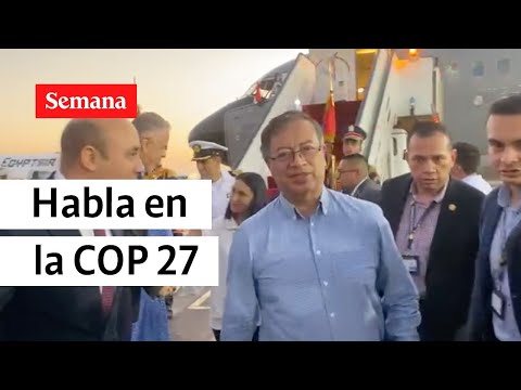 Presidente Petro habla en la Cumbre Ambiental en Egipto