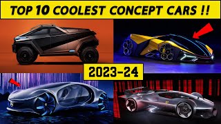 TOP 10 Future Concept Cars That Will Blow Your Mind!  || 10 Coolest Concept Cars of 2023-24 🔥🔥🔥