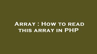 Array : How to read this array in PHP