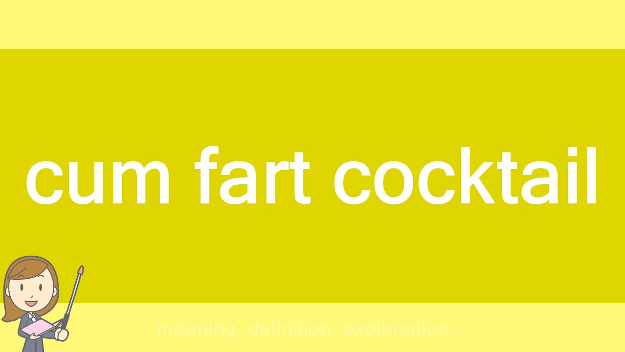 Cum Fart Cocktail Youtube