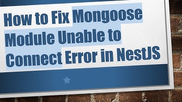 How to Fix Mongoose Module Unable to Connect Error in NestJS
