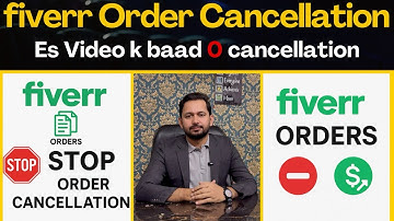 Stop Fiverr Order Cancellation | Amazing Tips by Sir Imtiaz Saifullah | Fiverr Success Guide