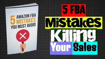 5 Amazon FBA Mistakes You MUST Avoid (New Sellers Stop Doing This!)