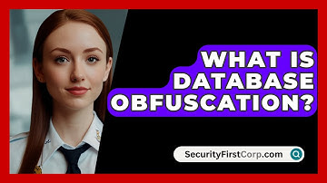 What Is Database Obfuscation? - SecurityFirstCorp.com