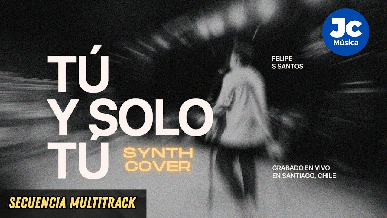 Tu y Solo Tu (Synth Cover) | Secuencia Multitrack | Felipe S. Santos