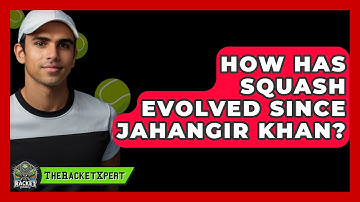 How Has Squash Evolved Since Jahangir Khan? - The Racket Xpert