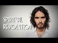 Russell brand  time for a spiritual revolution