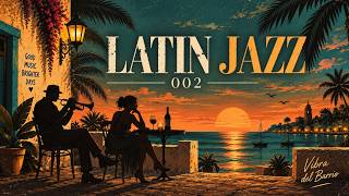Latin Jazz 🌴 | Mellow & Soulful Vibes