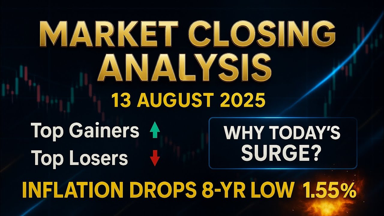 Market Closing Analysis 13 Aug: Top Gainers & Losers! Inflation 8-year low 1.55%, market rally 
