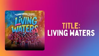 Living Waters with Lyrics – Living Waters Singers | Dag Heward-Mills