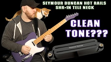 Seymour Duncan HOT RAILS Tele Neck pickup - Clean tones?