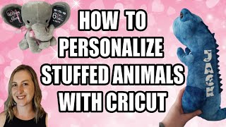 How To Personalize Stuffed Animals With Cricut