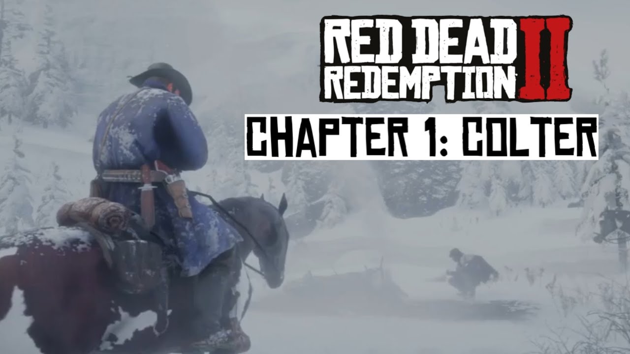 Red Dead Redemption 2 Part 1. Chapter 1: Colter