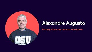 Famous Docusign University Instructor Introduction: Alexandre Augusto Wealth