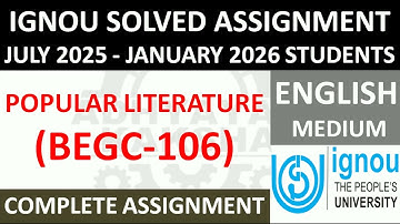 BEGC 106 || POPULAR LITERATURE || IGNOU SOLVED ASSIGNMENT 2025-2026 || JULY 2025 - JANUARY 2026
