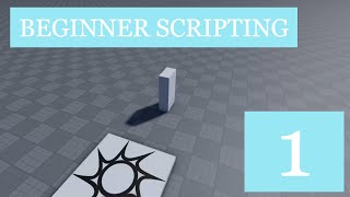 Roblox Beginner's Scripting Tutorial - Part 1