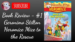 Book Review - #1 Geronimo Stilton Heromice Mice to the Rescue