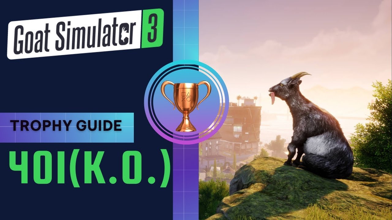 Goat Simulator 3 - 401(K.O.) Trophy & Achievement Guide