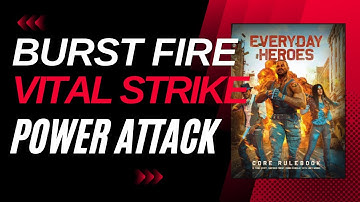 A Guide to Burst, Vital Strike & Power Attack  Everyday Heroes TTRPG