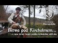 Bitwa pod KIRCHOLMEM i inne ZWYCIĘSTWA Rz-plitej w wojnie polsko-szwedzkiej 1600-1611