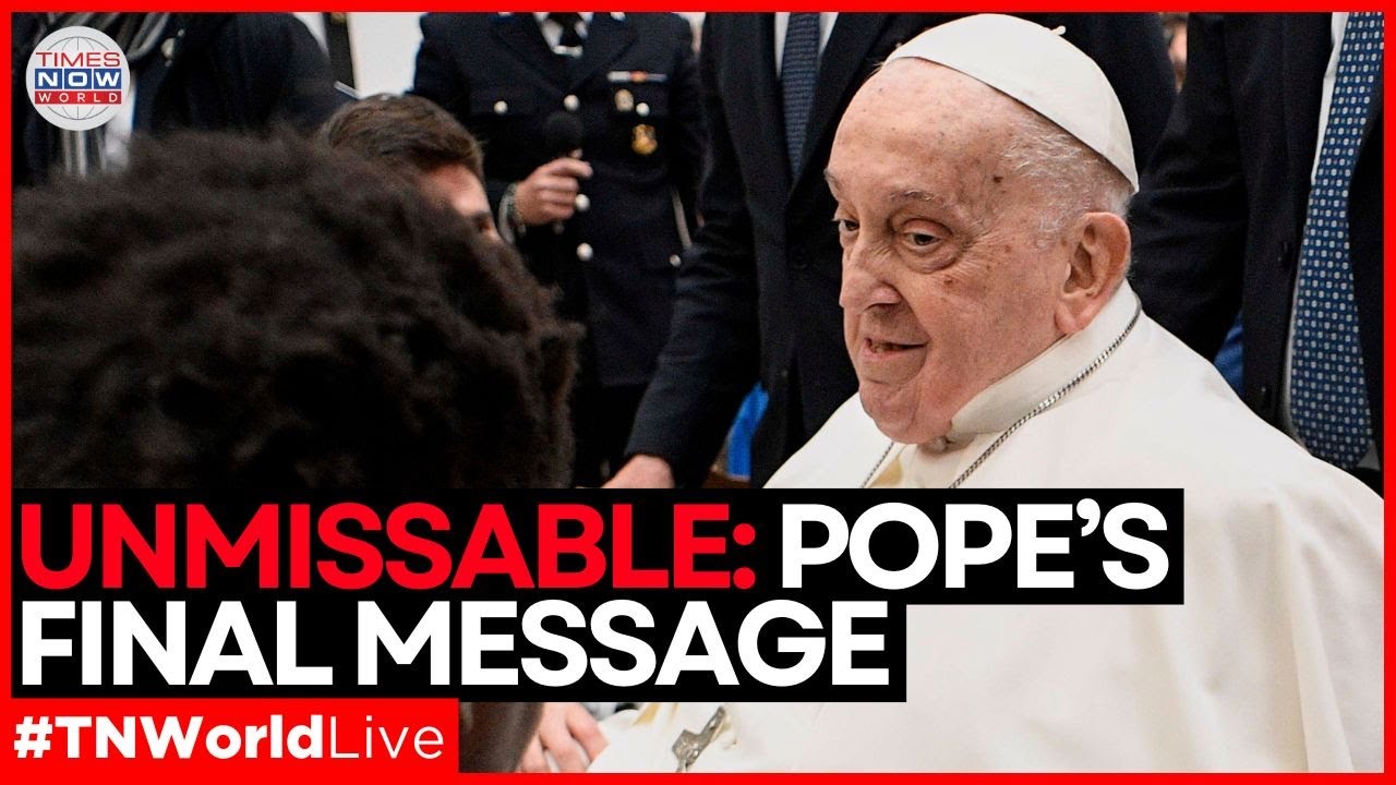 Pope Final LIVE | Pope Francis’ FINAL Words Will Leave You Speechless, Hours ...