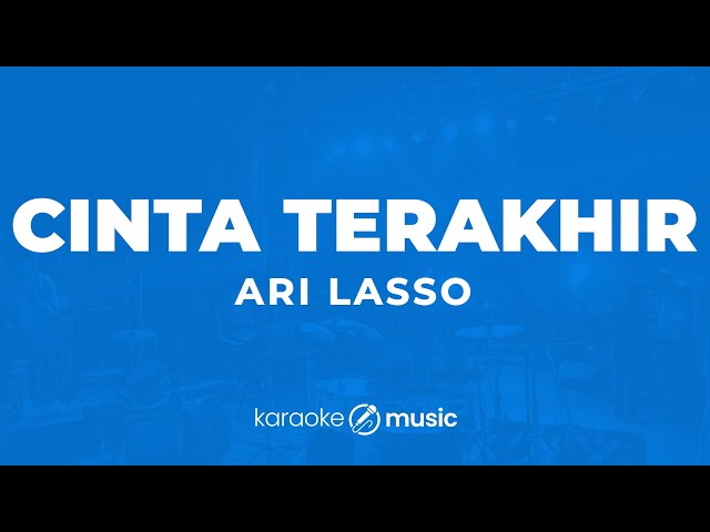 Cinta Terakhir - Ari Lasso (KARAOKE VERSION) class=