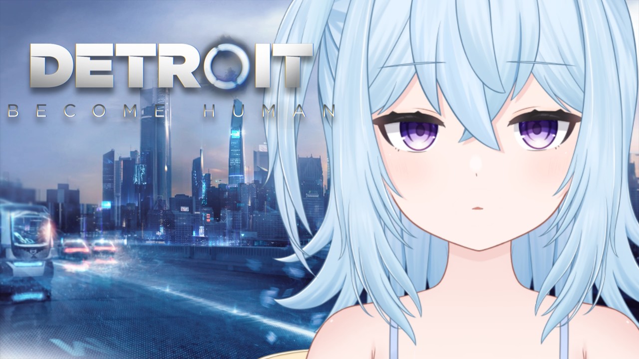 【#Detroit: Become Human 】初見さん大歓迎!デトロイト続きします!概要欄にこれまでの氷雨デトロイト物語書いてます(?)【#新人vtuber】