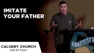 Imitate Your Father - Ephesians 5:1-21 - 20220323