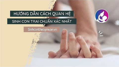 Quan hệ thế nào để sinh con trai