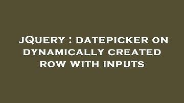 jQuery : datepicker on dynamically created row with inputs