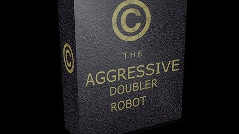 The Aggressive Doubler Robot Forex Price 14.99$