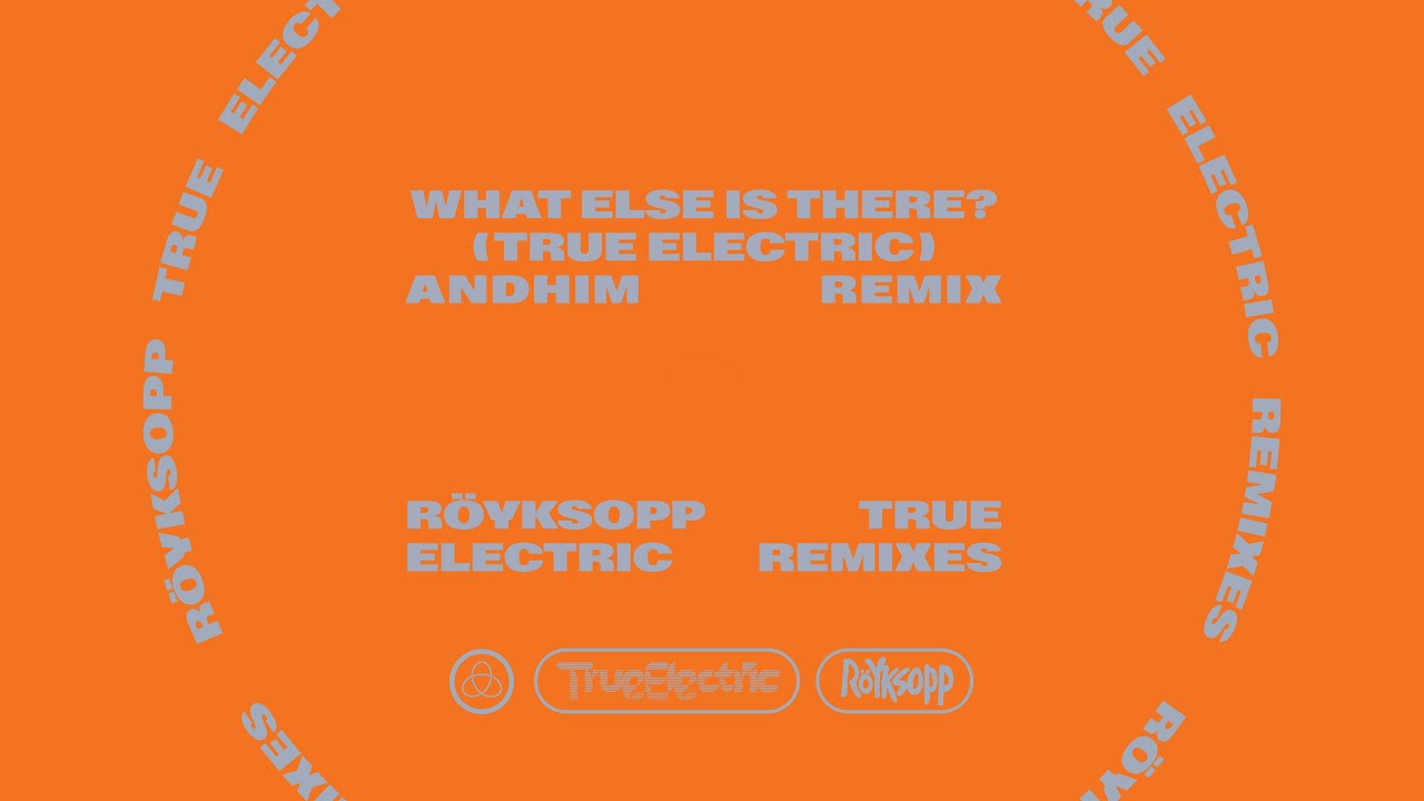Röyksopp - What Else Is There? (ft. Fever Ray) [True Electric] (andhim Remix) | Official Audio