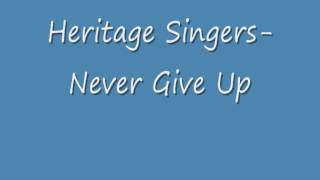 Never Give Up-Heritage Singers(HQ) chords