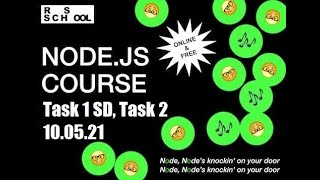 Basic NodeJS 2021Q2 Task1 SD, Task2 10.05.21