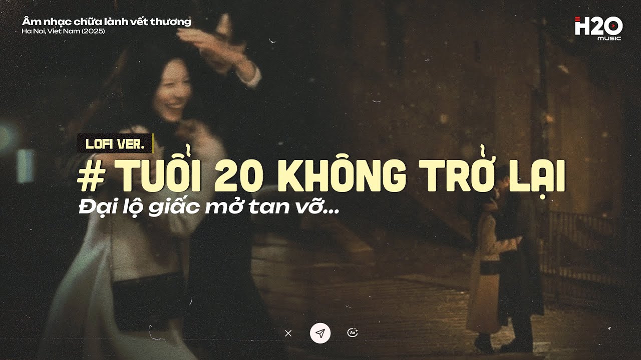 𝐏𝐥𝐚𝐲𝐥𝐢𝐬𝐭 'tuổi 20 không trở lại' ~ Lạc Vào Khu Rừng Hoa 🌙 Nhạc Lofi Chill Thư Giãn Đêm Khuya