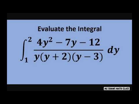 Evaluate the definite integral. Partial Fraction Decomposition (4y^2 -7y-12)/(y(y+2)(y-3))