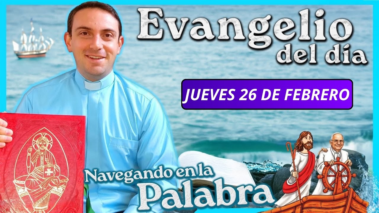 📖 Jueves 26 de Febrero meditación del Evangelio de hoy ⛵️ P Gabriel en Navegando en la Palabra