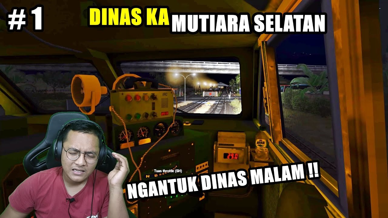 DINAS KA MUTIARA SELATAN MALAM PART-1 || TRAINZ SIMULATOR INDONESIA
