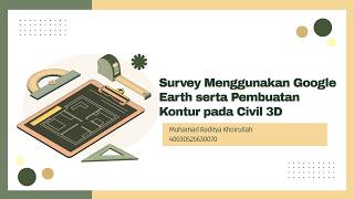 Cara Membuat Kontur di Civil 3d Menggunakan Data dari Google Earth Pro - M.Raditya K 40030525630070