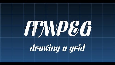 using ffmpeg to draw a grid on your video