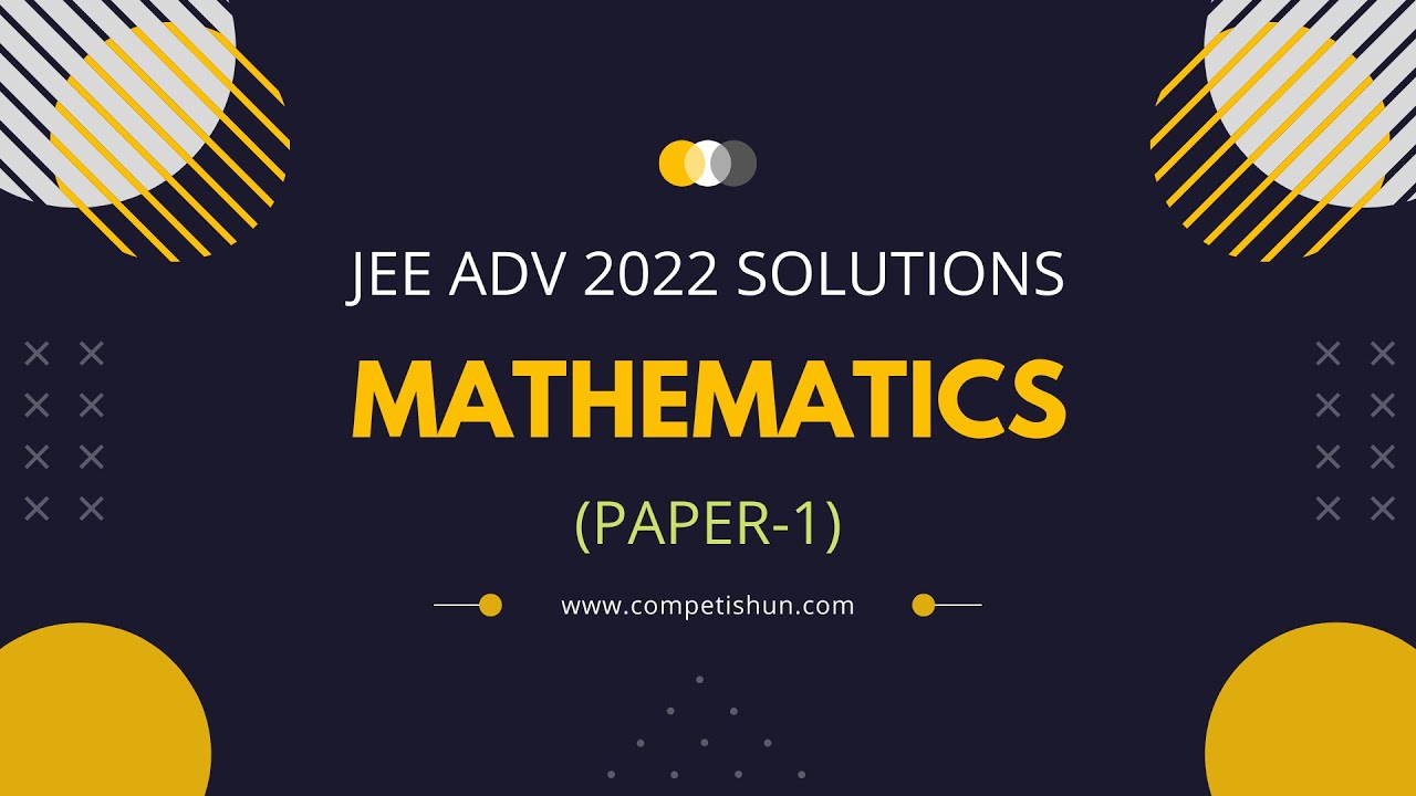 JEE Advanced 2022 Maths Solutions Paper 1