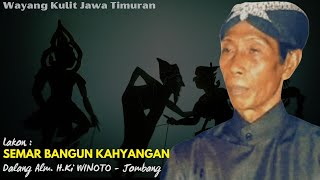 Wayang Kulit Jawa Timuran, Dalang Alm. H. Ki Winoto - Jombang, Lakon Semar Bangun Kahyangan, Full