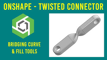 Create a Twisted Connector in Onshape: Bridging Curve, Fill & Boolean Tools for Beginners